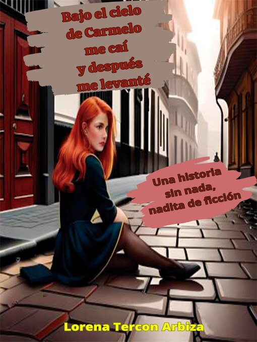 Title details for Bajo el cielo de Carmelo me caí y después me levanté by Lorena Tercon Arbiza - Wait list